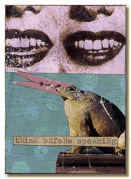 Artist trading card 'Think Before Speaking' by Deryn Mentock